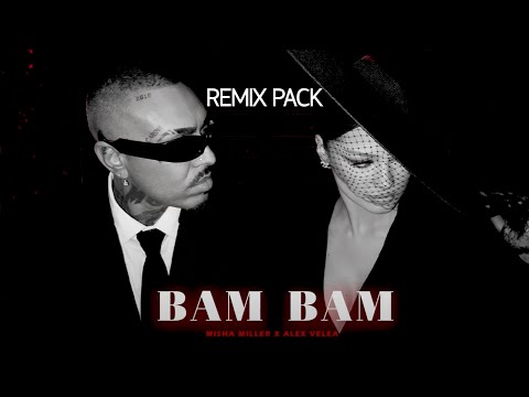 Misha Miller x @AlexVelea - BAM BAM (Remix Pack)