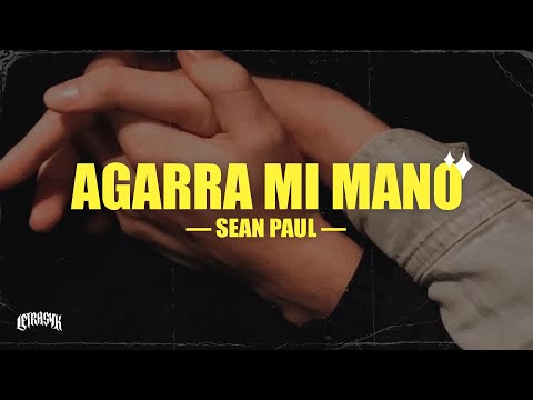 Sean Paul - Agarra mi mano (Letra)