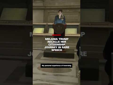 Melania Trump recalls her citizenship journey in rare speech