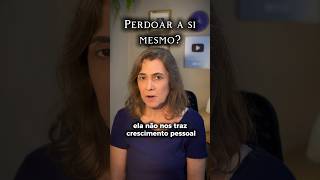 Perdoar a si mesmo é possível?