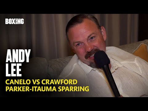 Andy Lee Reveals Parker-Itauma Sparring Story & Usyk-Parker Latest