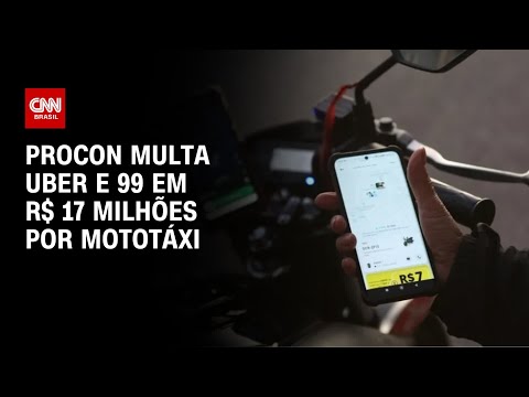 ​Procon multa Uber e 99 em R$ 17 milhões por mototáxi em São Paulo | CNN NOVO DIA