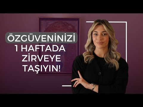 Özgüveninizi 1 Haftada Zirveye Taşıyın!