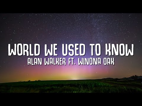 Alan Walker - World We Used to Know (Lyrics) ft. Winona Oak