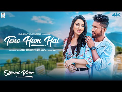 Tere Hum Hai - Latest Romantic Song 2023 | Deepankar Bishwas | Aashima Kanwar | Ajay Jain