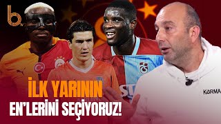 İlk Yarının En'lerini Seçiyoruz! | Sezonun En İyileri Kimler Oldu?