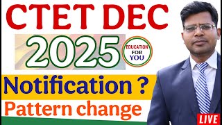 CTET DEC 2025 notification update at 1st to 12th , pattern change big update