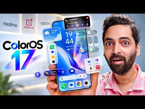 ColorOS 17 First Look : All New Features &amp; Upgrades 🤯| realme,OnePlus &amp; OPPO