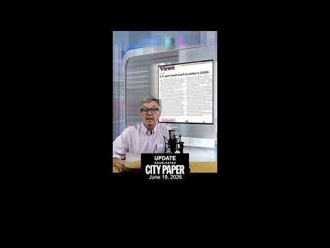 Charleston City Paper Update with Andy Brack - June 19, 2026