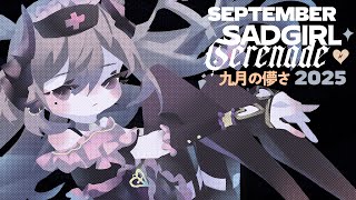 【SADGIRL SERENADE】sooooo sad