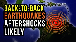 Back-to-Back Major Earthquakes with Aftershocks likely...