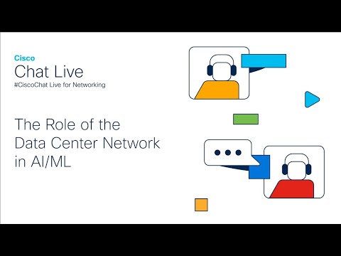 #CiscoChat: The Role of the Data Center Network in AI/ML