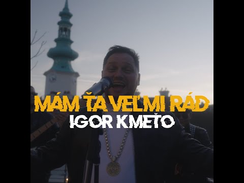 Igor Kmeťo - Mám ťa veľmi rád