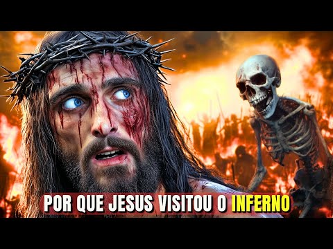 Por Que Jesus Precisou Descer ao Inferno Vai Te CHOCAR