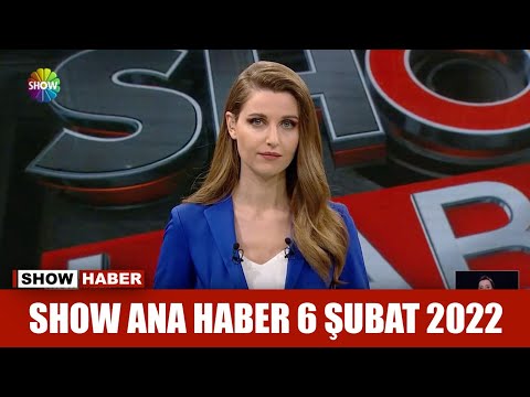 Show Ana Haber 6 Şubat 2022