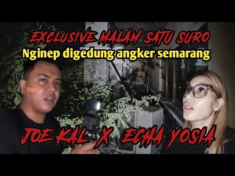 SEREM BANGET ‼️ MALAM SATU SURO NEKAT MENGINAP DIGEDUNG ANGKER FEAT @JoeKal