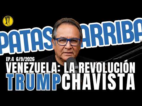Venezuela: la revolución trumpchavista | PATAS ARRIBA