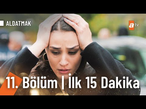 Aldatmak 11. Bölüm | İlk 15 Dakika