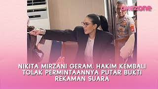Nikita Mirzani Geram, Hakim Kembali Tolak Permintaannya Putar Bukti Rekaman Suara