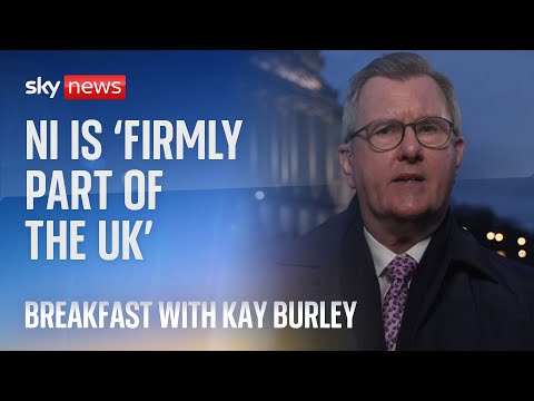 Sir Jeffrey Donaldson: Northern Ireland is 'firmly part of the UK'