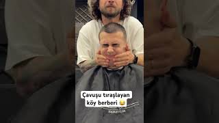Çavuşu tıraşlayan köy berberi 😂