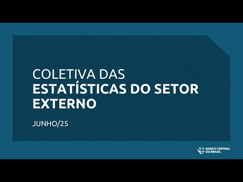 Coletiva das Estatísticas do Setor Externo
