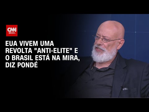 EUA vivem uma revolta "anti-elite" e o Brasil está na mira, diz Pondé | WW