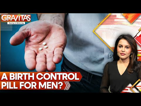 A Pill for Him? Male Contraceptive Clears Human Safety Trial | GRAVITAS