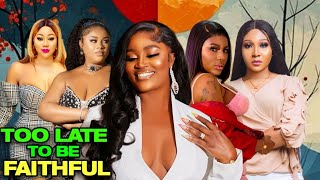 Too Late To Be Faithful (Complete Season)Chizzy Alichi/ Queeneth Hilbert 2025 Latest Nigerian Movie