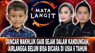 656 - DIINCAR MAKHLUK GAIB SEJAK DALAM KANDUNGAN, AIRLANGGA BELUM BISA BICARA DI USIA 6 TAHUN