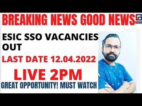 BREAKING NEWS | ESIC SSO VACANCIES OUT |  | LAST DATE 12.04.2022 | GILLZ MENTOR APP