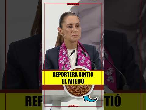 Claudia Sheinbaum pone a temblar a reportera