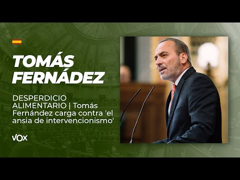 DESPERDICIO ALIMENTARIO | Tomás Fernández carga contra 'el ansia de intervencionismo' del Gobierno