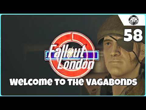 FALLOUT : London #58 - Welcome to the Vagabonds