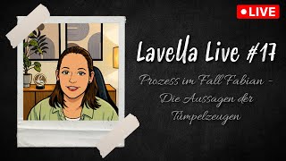 Lavella Live #17 Prozess im Fall Fabian - Die Aussagen der Tümpelzeugen