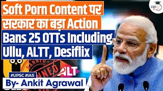 Govt bans 25 OTT platforms including Ullu, ALTT | Ankit Agrawal Study IQ