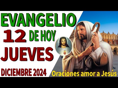 Evangelio de hoy Jueves 12 de Diciembre de 2024