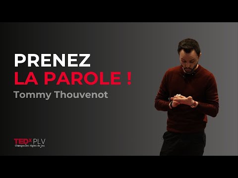 Prenez la parole ! | Tommy Thouvenot | TEDxPLV