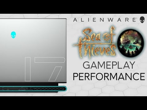 Alienware M17 R3: Sea of Thieves Gameplay Performance