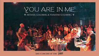 You are in me  - Netanel Goldberg & Yonatan Goldberg