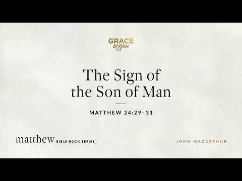 The Sign of the Son of Man (Matthew 24:29–31) [Audio Only]