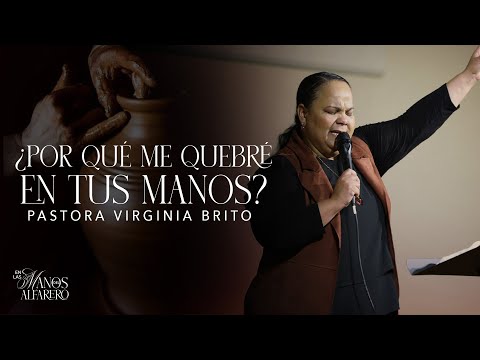 Pastora Virginia Brito | ¿Por qué me quebré en tus manos? | Campamento de Mujeres 2024