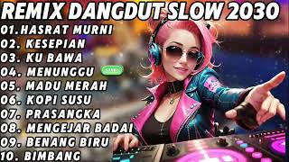 DJ SLOW DANGDUT ELCTONE - HASRAT MURNI KESEPIAN KUBAWA MENUNGGU - SLOW BASS 2030