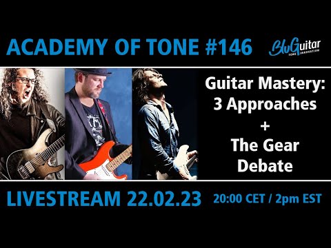 Academy Of Tone #146 - Mastering the Electric Guitar: Three Approaches and the Gear Debate