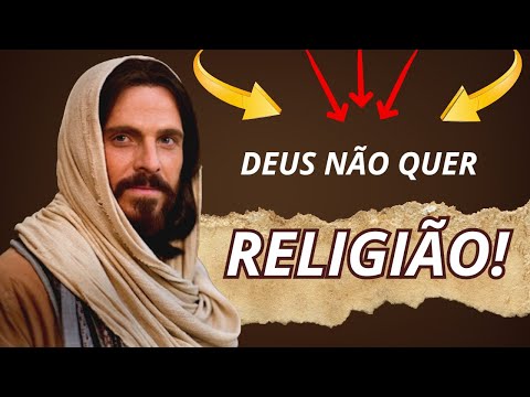 CHEGA DE RELIGIÃO – Deus Quer Relacionamento, Não Rituais!