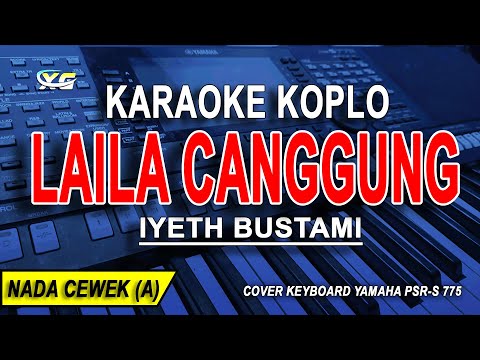 LAILA CANGGUNG - Karaoke Koplo Nada Wanita (IYETH BUSTAMI) LUSYANA JELITA  VERSION