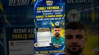 CANLI YAYINDA ADİL DEMİRBAĞ TRANSFERİ OLMAMALI DEDİK! 15 DAKİKA SONRA DOĞRULANDI! #fenerbahçe