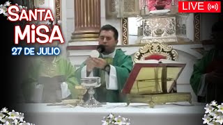 MISA DE LA TARDE en DOMINGO DIA DEL SEÑOR Domingo    - 27 de JULIO