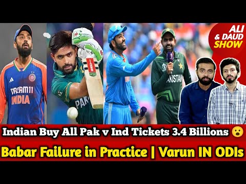 Indian Buy All Pak v Ind Tickets 3.4 Billions 😮, Pak Media Shocked | Babar Fail | Varun IN ODIs