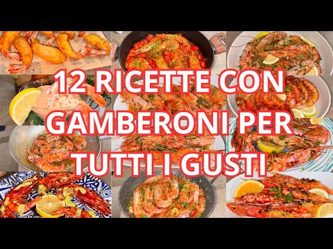 GAMBERONI PER TUTTI I GUSTI: 12 RICETTE IN 15 MINUTI AL FORNO IN PADELLA IN FRIGGITRICE AD ARIA ETC